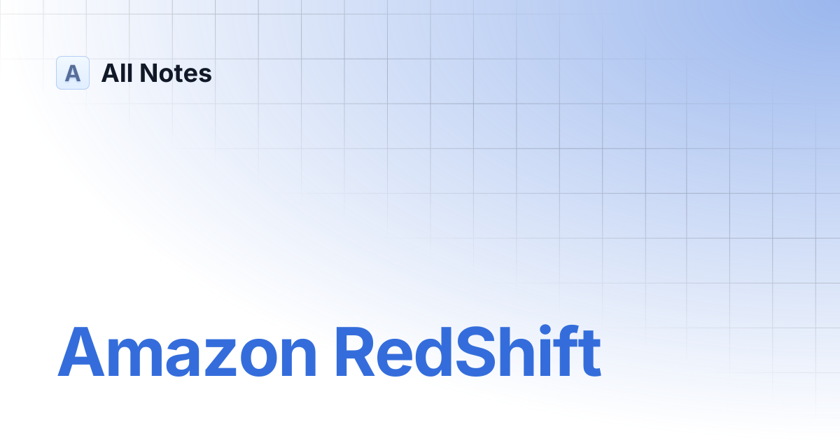 Amazon RedShift | AWS | All Notes